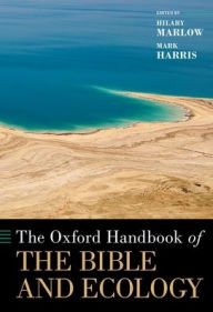 Title: The Oxford Handbook of the Bible and Ecology, Author: Hilary Marlow