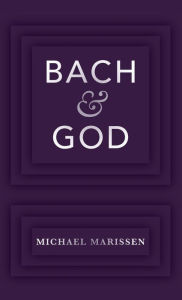 Title: Bach & God, Author: Michael Marissen