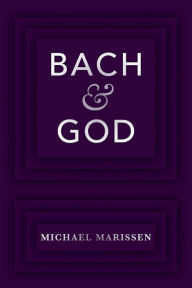 Title: Bach & God, Author: Michael Marissen