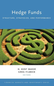 Title: Hedge Funds: Structure, Strategies, and Performance, Author: H. Kent Baker