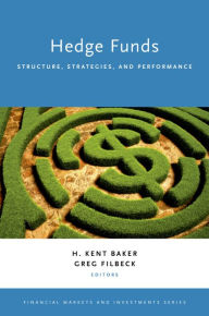 Title: Hedge Funds: Structure, Strategies, and Performance, Author: H. Kent Baker