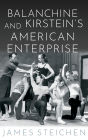 Balanchine and Kirstein's American Enterprise