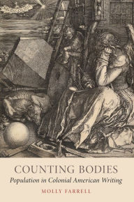 Title: Counting Bodies: Population in Colonial American Writing, Author: Abraham Nicolas Amelot