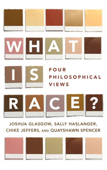 What Is Race?: Four Philosophical Views