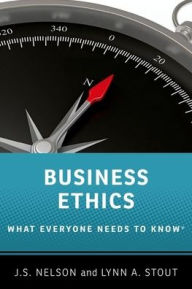 Title: Business Ethics: What Everyone Needs to Know, Author: J.S. Nelson