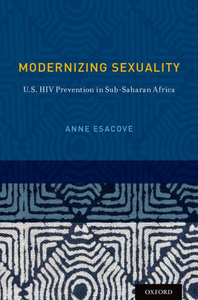 Modernizing Sexuality: U.S. HIV Prevention in Sub-Saharan Africa