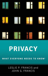 Title: Privacy: What Everyone Needs to Know(r), Author: Leslie P Francis