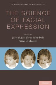 Title: The Science of Facial Expression, Author: Josï-Miguel Fernïndez-Dols