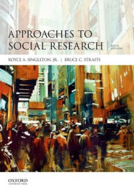 Title: Approaches to Social Research / Edition 6, Author: Royce A. Singleton