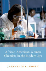 Title: African American Women Chemists in the Modern Era, Author: Jeannette E. Brown