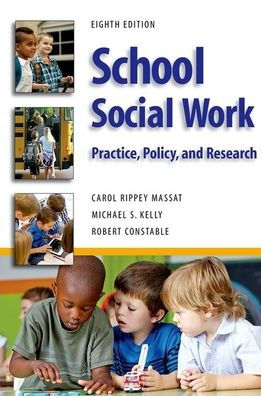 School Social Work, Eighth Edition: Practice, Policy, and Research / Edition 8