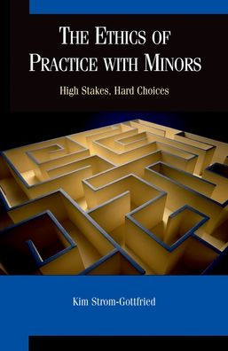 The Ethics of Practice With Minors: High Stakes, Hard Choices