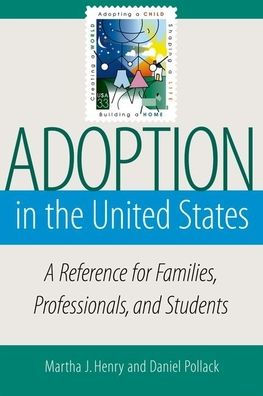 Adoption in the United States: A Reference for Families, Professionals, and Students