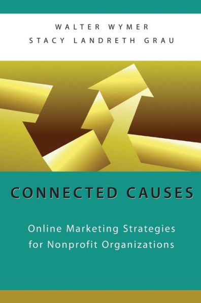 Connected Causes: Online Marketing Strategies for Nonprofit Organizations