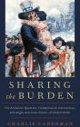 Sharing the Burden: The Armenian Question, Humanitarian Intervention, and Anglo-American Visions of Global Order