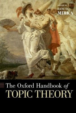 The Oxford Handbook of Topic Theory