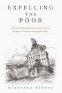 Expelling the Poor: Atlantic Seaboard States and the Nineteenth-Century Origins of American Immigration Policy