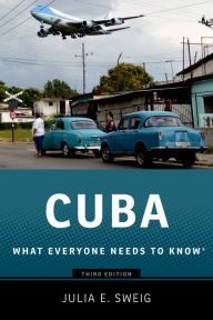 Title: Cuba: What Everyone Needs to Know?, Author: Julia E. Sweig