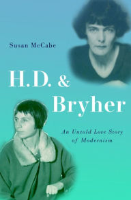 Title: H. D. & Bryher: An Untold Love Story of Modernism, Author: Susan McCabe