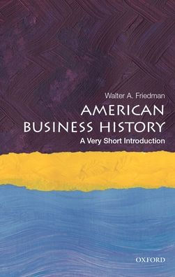 American Business History: A Very Short Introduction