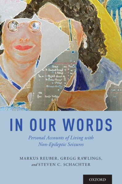 Our Words: Personal Accounts of Living with Non-Epileptic Seizures