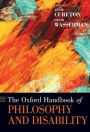 The Oxford Handbook of Philosophy and Disability