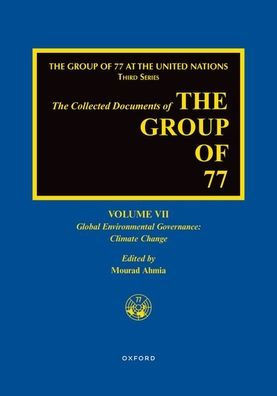 The Collected Documents of the Group of 77, Volume VII: Global Environmental Governance: Climate Change