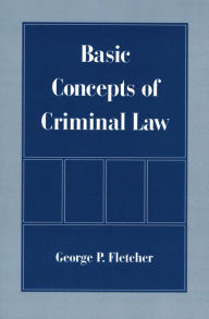 Title: Basic Concepts of Criminal Law, Author: George P. Fletcher