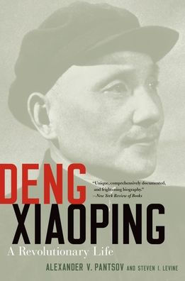 Deng Xiaoping: A Revolutionary Life