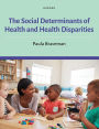 The Social Determinants of Health and Health Disparities