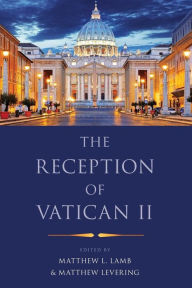 Title: The Reception of Vatican II, Author: Matthew L. Lamb