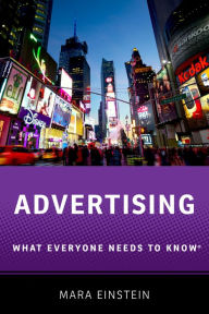 Title: Advertising: What Everyone Needs to Know?, Author: Mara Einstein