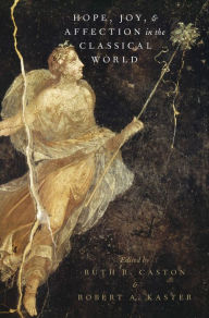 Title: Hope, Joy, and Affection in the Classical World, Author: Ruth R. Caston