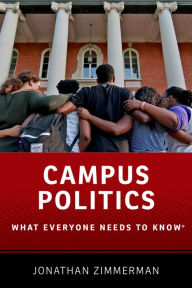 Title: Campus Politics: What Everyone Needs to Know®, Author: Jonathan Zimmerman