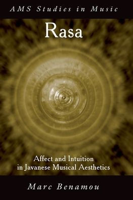 Rasa: Affect and Intuition in Javanese Musical Aesthetics