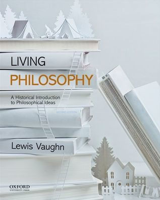 Living Philosophy: A Historical Introduction to Philosophical Ideas / Edition 2