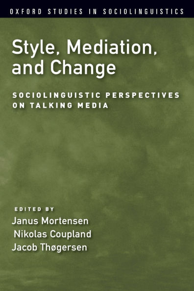 Style, Mediation, and Change: Sociolinguistic Perspectives on Talking Media