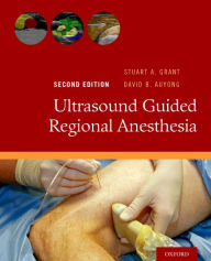 Title: Ultrasound Guided Regional Anesthesia, Author: Stuart A. Grant