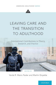 Title: Leaving Care and the Transition to Adulthood: International Contributions to Theory, Research, and Practice, Author: Varda R. Mann-Feder