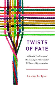Title: Twists of Fate: Multiracial Coalitions and Minority Representation in the US House of Representatives, Author: Vanessa C. Tyson