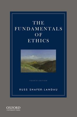 The Fundamentals of Ethics / Edition 4