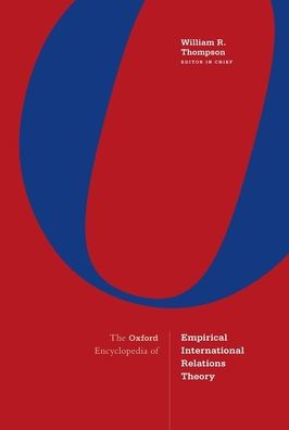 The Oxford Encyclopedia of Empirical International Relations Theory: 4-volume set