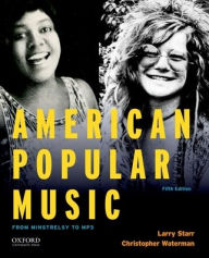 Title: American Popular Music: From Minstrelsy to MP3 / Edition 5, Author: Larry Starr