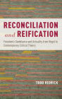 Reconciliation and Reification: Freedom's Semblance and Actuality from Hegel to Contemporary Critical Theory