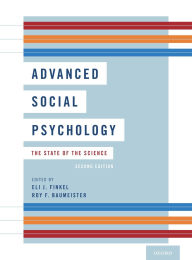 Title: Advanced Social Psychology: The State of the Science / Edition 2, Author: Eli J. Finkel