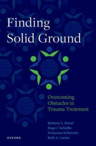 Ebooks kostenlos download Finding Solid Ground: Overcoming Obstacles in Trauma Treatment  by Bethany L. Brand, Hugo J. Schielke, Francesca Schiavone, Ruth A. Lanius 9780190636081 (English Edition)