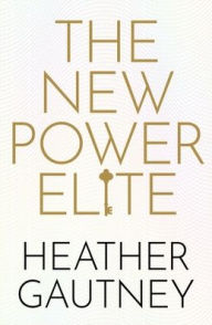 Title: The New Power Elite, Author: Heather Gautney