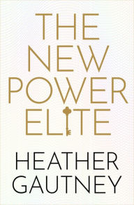 Title: The New Power Elite, Author: Heather Gautney