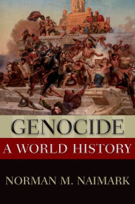 Title: Genocide: A World History, Author: Norman M. Naimark