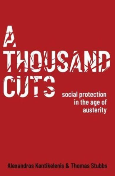 A Thousand Cuts: Social Protection the Age of Austerity